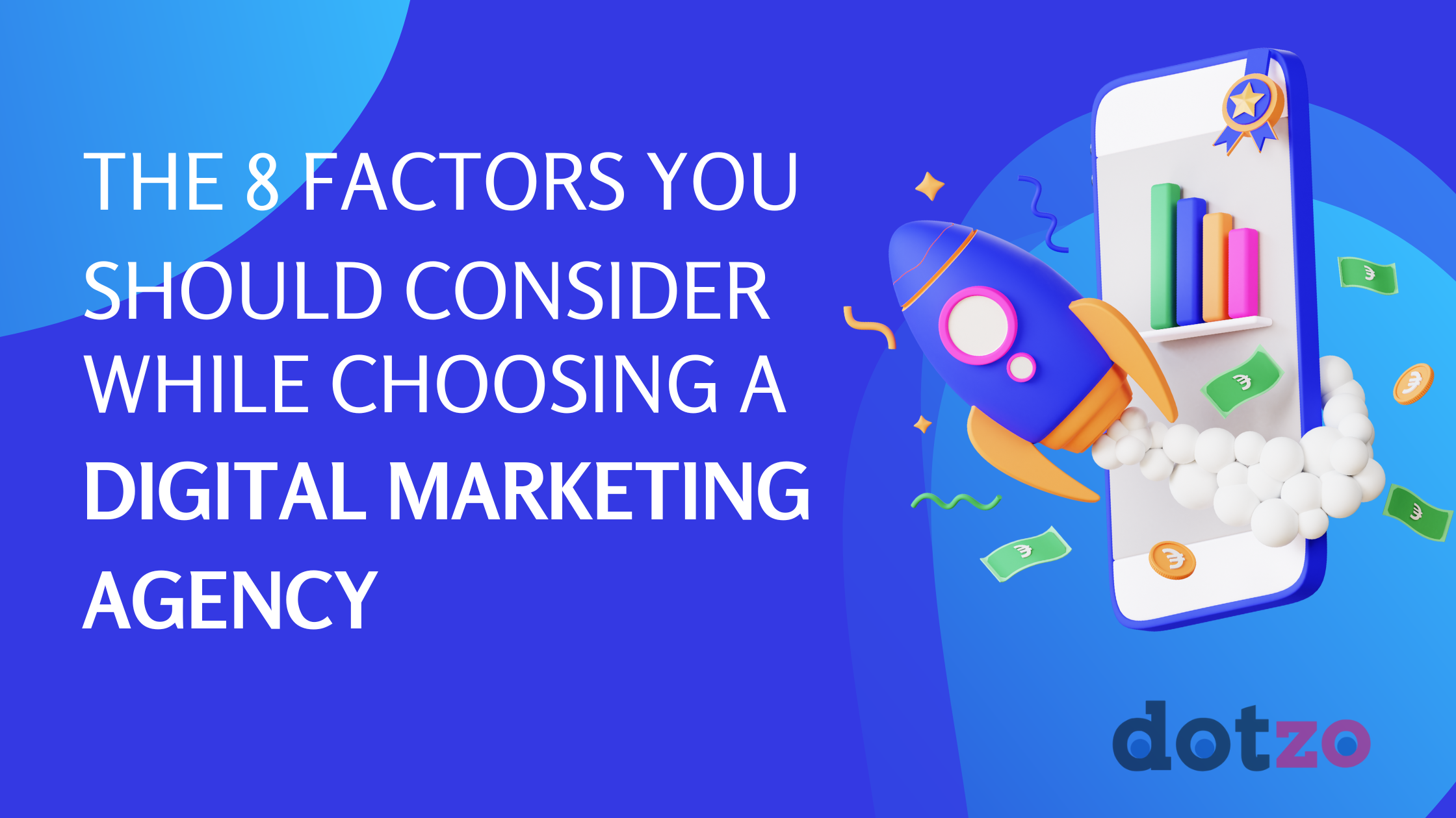 8 Factors considered while choosing a Digital Marketing Agency